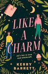 Like a Charm: A spellbinding second chance witchy romance for 2024! (Could It Be Magic?, Book 1)