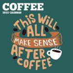 The Gifted Stationary 2025 Square Wall Calendar, Coffee, 16-Month Funny Corner Theme Hanging Calendar with 180 Reminder Stickers, Month Planner for Creative Spaces, 12x12 In