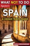 What Not To Do - Spain (A Unique Tr