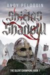 Shields in Shadow: An Epic Military Fantasy Novel (The Silent Champions Book 1)