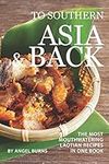 To Southern Asia and Back: The Most-Mouthwatering Laotian Recipes in one Book