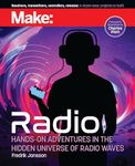 Make: Radio: Hands-On Adventures in the Hidden Universe of Radio Waves