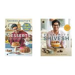 Shivesh Bhatia's Desserts for Every Mood: 100 feel-good recipes+Bake with Shivesh(set of 2 books)