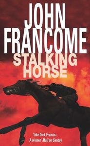 Stalking Horse: A gripping racing thriller with shocking twists and turns