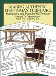 Making Authentic Craftsman Furniture: Instructions and Plans for 62 Projects (Dover Crafts: Woodworking)