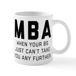 CafePress MBA When Your BS Just Can't Take Unique Coffee Mug, Coffee Cup