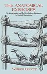 The Anatomical Exercises: De Motu Cordis and De Circulatione Sanguinis in English Translation (Dover Books on Biology)