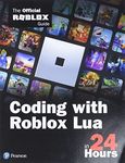 Coding with Roblox Lua in 24 Hours: The Official Roblox Guide