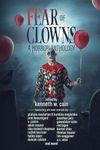 Fear of Clowns A Horror Anthology: Coulrophobia Stories