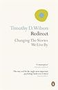 Redirect: Changing the Stories We Live By by Wilson. Timothy ( 2013 ) Paperback
