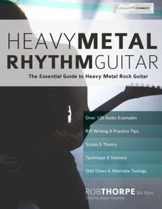 Heavy Metal Rhythm Guitar: The Essential Guide to Heavy Metal Rock Guitar (Learn How to Play Heavy Metal Guitar)