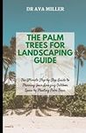 The Palm Trees for Landscaping Guid