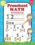 Preschool Math Workbook: For Preschoolers Ages 3-5 | Number Tracing, Counting, Addition and Subtraction Activities