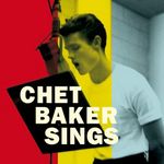 Chet Baker Sings: The Mono & Stereo Versions - Limited 180-Gram Vinyl