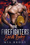 The Firefighter’s Secret Baby (Courage County Fire & Rescue)