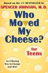 Who Moved My Cheese? for Teens