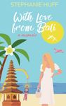 With Love from Bali: A Travel Memoir