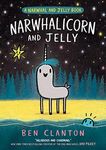 Narwhalicorn and Jelly: Funniest children’s graphic novel of 2021 for readers aged 5+: Book 7