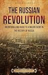 The Russian Revolution: An Enthralling Guide to a Major Event in the History of Russia (Eastern Europe)