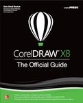 CorelDRAW X8: The Official Guide (CONSUMER APPL & HARDWARE - OMG)