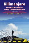 Kilimanjaro - The Trekking Guide to Africa's Highest Mountain: All-in-one guide for climbing Kilimanjaro. Includes getting to Tanzania and Kenya, town guides to Nairobi, Dar es Salaam, Arusha, Moshi and Marangu. Routes covered on 35 detailed hiking maps.