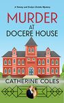 Murder at Docere House: A 1920s cozy mystery (A Tommy & Evelyn Christie Mystery Book 9)