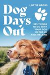 Dog Days Out: 365 things to do with