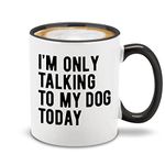 shop4ever I'm Only Talking to My Dog Today Ceramic Coffee Mug Tea Cup. Funny Gift for Dog Dad Mom 11 oz. (Black Handle)