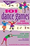 101 Dance Games for Children: Fun a