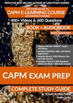 CAPM Exam Prep: Complete Study Guide (BOOK + AUDIOBOOK) with Free Access to CAPM E-Learning Course (23 Contact Hours) (2025 Edition)