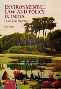 ENVIRONMENTAL LAW & POLICY INDIA 3E C: Cases and Materials