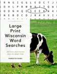 Large Print Wisconsin Word Searches: 200 Find-a-Word Puzzles about the Badger State (Large Print United States)