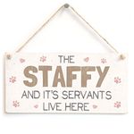 The Staffy and It’s Servants Live Here - Funny Staffie Sign Staffordshire Bull Terrier Dog Owners