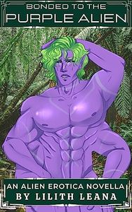 Bonded to the Purple Alien: An Alien Erotica Novella