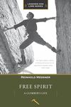 Free Spirit: A Climber's Life, Revised Edition (Legends & Lore)