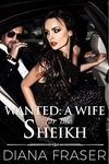 Wanted: A Wife for the Sheikh (Desert Kings Book 1)