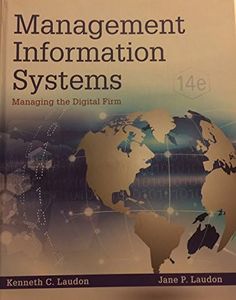 Management Information Systems: Managing the Digital Firm (14th Edition)