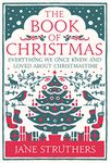 The Book of Christmas: Everything We Once Knew and Loved about Christmastime