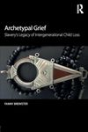 Archetypal Grief: Slavery’s Legacy 