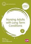 Nursing Adults with Long Term Conditions (Transforming Nursing Practice Series)