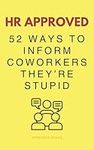 HR Approved 52 Ways To Inform Cowor