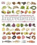 [ The Illustrated Cook's Book of Ingredients DK Publishing ( Author ) ] { Paperback } 2013