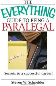 The Everything Guide to Being a Paralegal: Winning Secrets to a Successful Career!