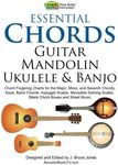 Essential Chords, Guitar, Mandolin, Ukulele and Banjo: Chord Fingering Charts for the Major, Minor, and Seventh Chords, Keys, Barre Chords, Arpeggio ... Scales, Blank Chord Boxes and Sheet Music