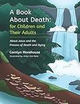 A Book About Death: For Children an