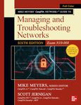 Mike Meyers' CompTIA Network+ Guide to Managing and Troubleshooting Networks, Sixth Edition (Exam N10-008)