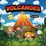 Volcanoes For kids: Educational science book for learning about volcanoes