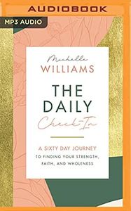 The Daily Check-In: A Sixty Day Journey to Finding Your Strength, Faith, and Wholeness