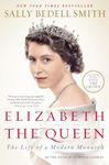 Elizabeth the Queen: The Life of a 