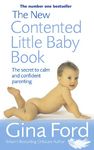 The New Contented Little Baby Book: The Secret to Calm and Confident Parenting